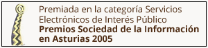 Premiada en la categoría Servicios Electrónicos de Interés Público, Premios Sociedad de la Información en Asturias 2005